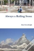 Always A Rolling Stone