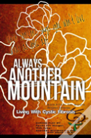 Always Another Mountain, Living With Cystic Fibrosis