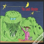 Always Be Nice And Always Go To Bed On Time Or The Leech Monster Will Get You!