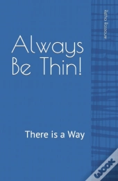 Always Be Thin!