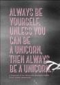 Always Be Yourself, Unless You Can Be A Unicorn, Then Always Be A Unicorn - Preview