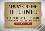 Always Being Reformed