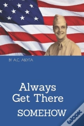 Always Get There-Somehow