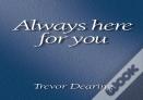 Always Here For You