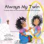 Always My Twin - Preview