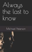 Always The Last To Know