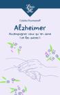Alzheimer : Accompagner Ceux Qu'On Aime (Et Les Autres) - Preview