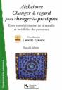 Alzheimer, Changer Le Regard Pour Changer Les Pratiques - Preview