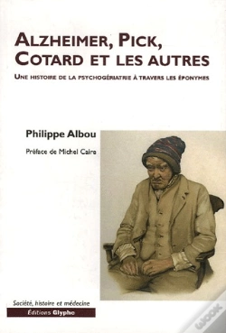 Capa do artigo Alzheimer, Pick, Cotard Et Les Autres ; Une Histoire De La Psychogériatrie À Travers Les Éponymes