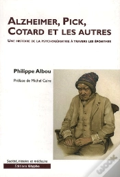Capa do artigo Alzheimer, Pick, Cotard Et Les Autres ; Une Histoire De La Psychogériatrie À Travers Les Éponymes