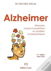 Capa do artigo Alzheimer ; Prévention, Causes Et Symptômes Au Quotidien, Conseils Pratiques (2e Édition)