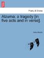 Alzuma; A Tragedy (In Five Acts And In Verse). - Preview