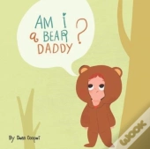 Am I A Bear, Daddy?