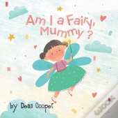 Am I A Fairy, Mummy?