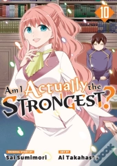 Am I Actually The Strongest? 10 (Manga)