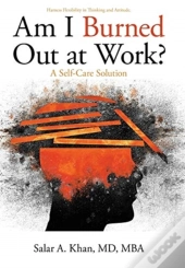 Am I Burned Out At Work?: A Self-Care So