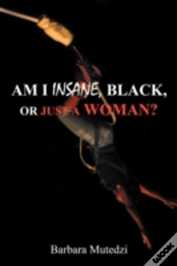 Capa do artigo Am I Insane, Black, Or Just A Woman?