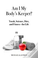 Am I My Body'S Keeper?