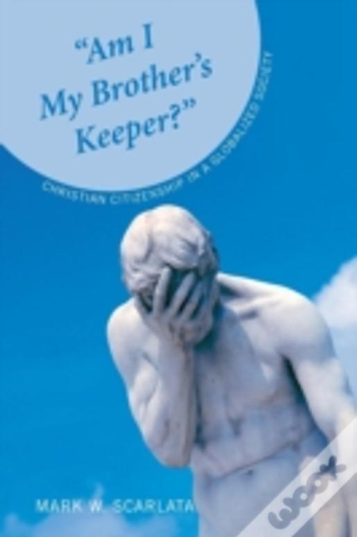 "Am I My Brother'S Keeper?"