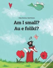 Am I Small? Au E Foliki?