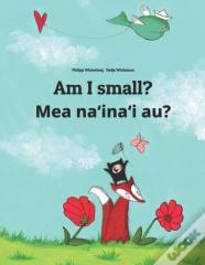 Am I Small? Mea Naãšâ»Inaãšâ»I Au?
