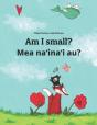 Am I Small? Mea Naãšâ»Inaãšâ»I Au? - Preview