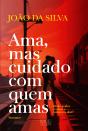 Ama, Mas Cuidado com Quem Amas - Preview