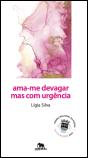 Ama-me Devagar Mas com Urgência - Preview