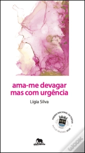 Ama-me Devagar Mas com Urgência