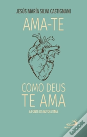 Ama-te como Deus te Ama