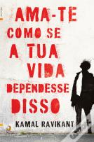 Ama-te Como se a Tua Vida Dependesse Disso