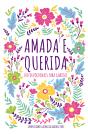 Amada E Querida – 100 Devocionais Para Meninas Descobrirem Quem São Em Deus - Preview