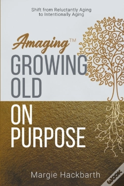 Capa do artigo Amaging Tm  Growing Old On Purpose: Shif