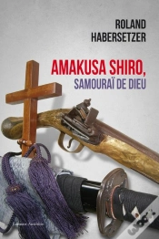 Capa do artigo Amakusa Shiro, Samourai De Dieu