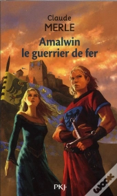 Amalwin - Le Guerrier De Fer