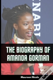 Amanda Gorman'S Biography