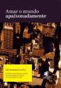 Amar o Mundo Apaixonadamente - Preview