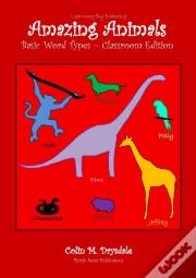 Amazing Animals Basic Word Types - Classroom Edition