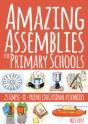 Amazing Assemblies For Primary Schools - Preview