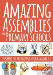 Amazing Assemblies For Primary Schools