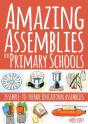 Amazing Assemblies For Primary Schools - Preview