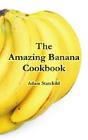 Amazing Banana Cookbook - Preview
