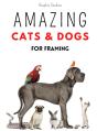 Amazing Cats And Dogs For Framing - Preview