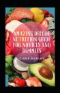 Amazing Decode Nutrition Guide For Novices And Dummies - Preview
