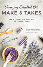 Amazing Essential Oils Make And Takes