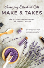 Amazing Essential Oils Make And Takes - Preview