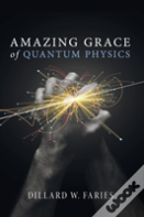 Amazing Grace Of Quantum Physics