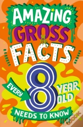 Amazing Gross Facts Every 8 Year Old Needs To Know