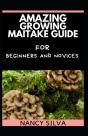 Amazing Growing Maitake Guide For Beginners And Novices - Preview