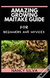 Amazing Growing Maitake Guide For Beginners And Novices